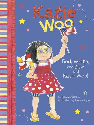 cover image of Red, White, and Blue and Katie Woo!
